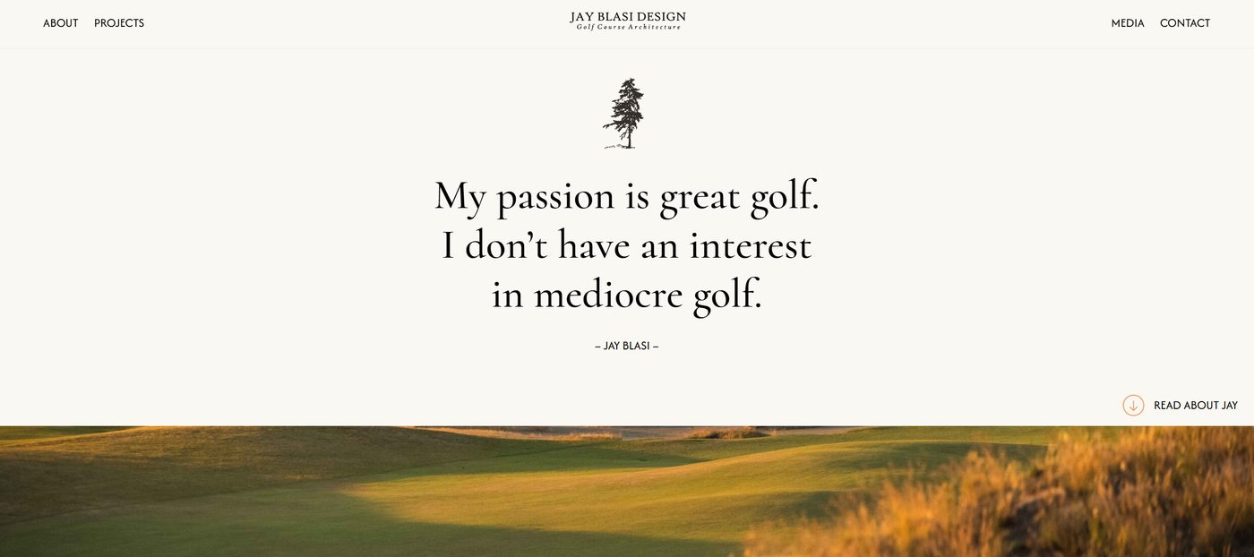 Jay Blasi Design website homepage: the quote "My passion is great golf. I don't have an interest in mediocre golf." above a sunlit fairway